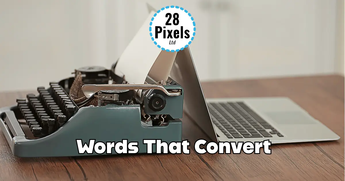 Words That Convert Copywriting 28 Pixels Louth